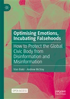 Vian Bakir, Andrew McStay - Optimising Emotions, Incubating Falsehoods
