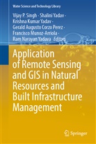 Gerald Augusto Corzo Perez, Krishna Kumar Yadav et al, Francisco Muñoz-Arriola, Vijay P. Singh, Krishna Kumar Yadav, Shalini Yadav... - Application of Remote Sensing and GIS in Natural Resources and Built Infrastructure Management