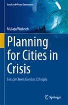 Mulatu Wubneh - Planning for Cities in Crisis