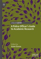 Anne Eason - A Police Officer's Guide to Academic Research