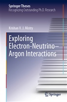 Krishan V J Mistry, Krishan V. J. Mistry - Exploring Electron-Neutrino-Argon Interactions