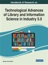 Barbara Jane Holland - Handbook of Research on Technological Advances of Library and Information Science in Industry 5.0