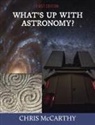 Chris McCarthy - What's Up with Astronomy?