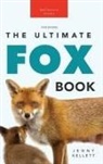 Jenny Kellett - Foxes The Ultimate Fox Book for Kids