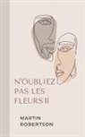 Martin Robertson - N'oubliez Pas Les Fleurs ¿