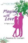 Jessica E. Larsen - Playing with Love