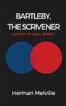 Herman Melville - BARTLEBY, THE SCRIVENER