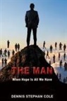 Dennis Stephan Cole - The Man