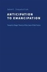 Sohail Inayatullah, José Ramos - Anticipation to Emancipation