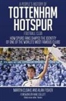 Martin Cloake, Alan Fisher - People's History of Tottenham Hotspur Football Club