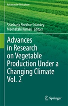 Kumari, Meenakshi Kumari, Shashank Shekhar Solankey, Shashank Shekhar Solankey - Advances in Research on Vegetable Production Under a Changing Climate Vol. 2