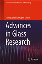 Shadia Jamil Ikhmayies, Shadia Jamil Ikhmayies - Advances in Glass Research
