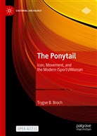 Trygve B Broch, Trygve B. Broch - The Ponytail