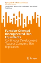 Karin Stana Kleinschek, Tina Maver, Uro¿ Maver, Uros Maver, Tanja Zidari¿, Tanja Zidaric - Function-Oriented Bioengineered Skin Equivalents