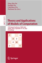 Ding-Zhu Du, Donglei Du, Chenchen Wu, Chenchen Wu et al, Dachuan Xu - Theory and Applications of Models of Computation