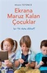 Ahsen Tütüncü - Ekrana Maruz Kalan Cocuklar - Bir Tik Daha Dikkat