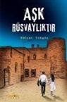 Bülent Tokgöz - Ask Rüsvaliktir