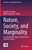 Pushkar K Pradhan, Leimgruber, Walter Leimgruber, Pushkar K. Pradhan - Nature, Society, and Marginality