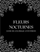 Sage et Serein Cahiers d'Activités - Fleurs Nocturnes