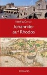 Matthias Donath - Johanniter auf Rhodos