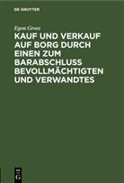 Egon Gross - Kauf und Verkauf auf Borg durch einen zum Barabschluss Bevollmächtigten und Verwandtes