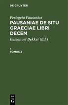 Periegeta Pausanias, Immanuel Bekker - Periegeta Pausanias: Pausaniae de situ Graeciae libri decem - Tomus 2: Periegeta Pausanias: Pausaniae de situ Graeciae libri decem. Tomus 2