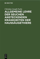 Christian Joseph Fuchs - Allgemeine Lehre der Seuchen ansteckenden Krankheiten der Haussäugethiere