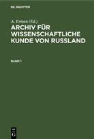 A. Erman - Archiv für wissenschaftliche Kunde von Russland - Band 1: Archiv für wissenschaftliche Kunde von Russland. Band 1