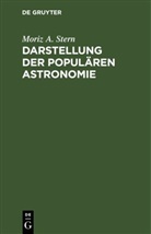 Moriz A. Stern - Darstellung der populären Astronomie