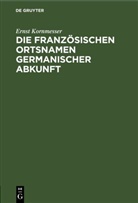 Ernst Kornmesser - Die französischen Ortsnamen germanischer Abkunft
