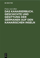 Franz von Löher - Das Kanarierbuch. Geschichte und Gesittung der Germanen auf den kanarischen Inseln