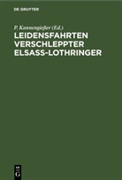 P. Kannengießer - Leidensfahrten verschleppter Elsaß-Lothringer