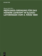 Bruno Keil - Prüfungs-Ordnung für das höhere Lehramt in Elsaß-Lothringen vom 4. März 1899,