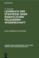 G. Venturini - G. Venturini: Lehrbuch der Strategie oder eigentlichen Feldherrnwissenschaft - Band 3: Beispiele zur Strategie
