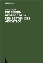 Carl Conradt - Die sieben Redepaare in den Septem des Aischylos