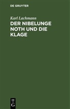 Karl Lachmann - Der Nibelunge Noth und die Klage