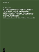 R. Reitzenstein, Philosophische Facultät der Kaiser-Wilhelms-Universität - Strassburger Festschrift zur XLVI. Versammlung Deutscher Philologen und Schulmänner