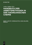 Friedrich Richter, Erich Tiede, Arthur Stähler - Handbuch der Arbeitsmethoden in der anorganischen Chemie - Band 4, Hälfte 1: Spezieller Teil: Gase, Kolloide, Metalle