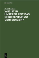 Paul Mehlhorn - Wie ist in unserer Zeit das Christentum zu verteidigen?