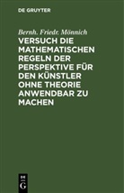 Bernh. Friedr. Mönnich - Versuch die mathematischen Regeln der Perspektive für den Künstler ohne Theorie anwendbar zu machen