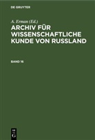 A. Erman - Archiv für wissenschaftliche Kunde von Russland - Band 16: Archiv für wissenschaftliche Kunde von Russland. Band 16