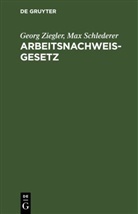 Max Schlederer, Georg Ziegler - Arbeitsnachweisgesetz