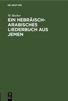 W. Bacher - Ein hebräisch-arabisches Liederbuch aus Jemen