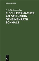 F. Schleiermacher - F. Schleiermacher an den Herrn Geheimenrath Schmalz