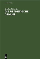 Reinhard Strecker - Die ästhetische Genuss