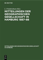 L. Friederichsen - Mitteilungen der Geographischen Gesellschaft in Hamburg 1887-88