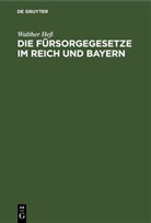 Walther Hess - Die Fürsorgegesetze im Reich und Bayern