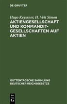 Hugo Keyssner, H. Veit Simon, Hugo Keyssner, L. Keyssner - Aktiengesellschaft und Kommanditgesellschaften auf Aktien