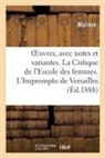 Moliere, Molière - Oeuvres, avec notes et variantes.
