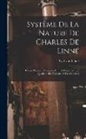 Carl von Linné - Systême De La Nature De Charles De Linné: Classe Premiere Du Regne Animal, Contenant Les Quadrupèdes Vivipares & Les Cétacées